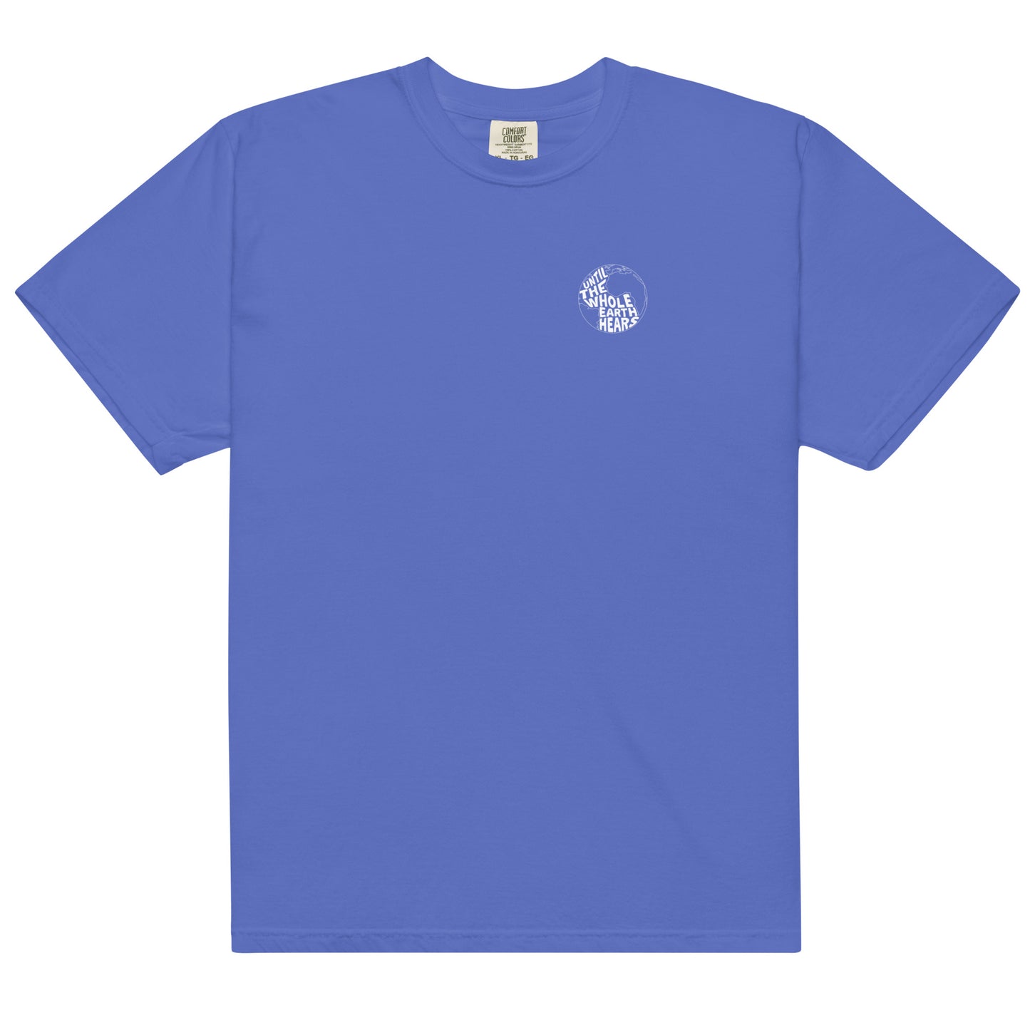 Until The Whole Earth Hears Tee