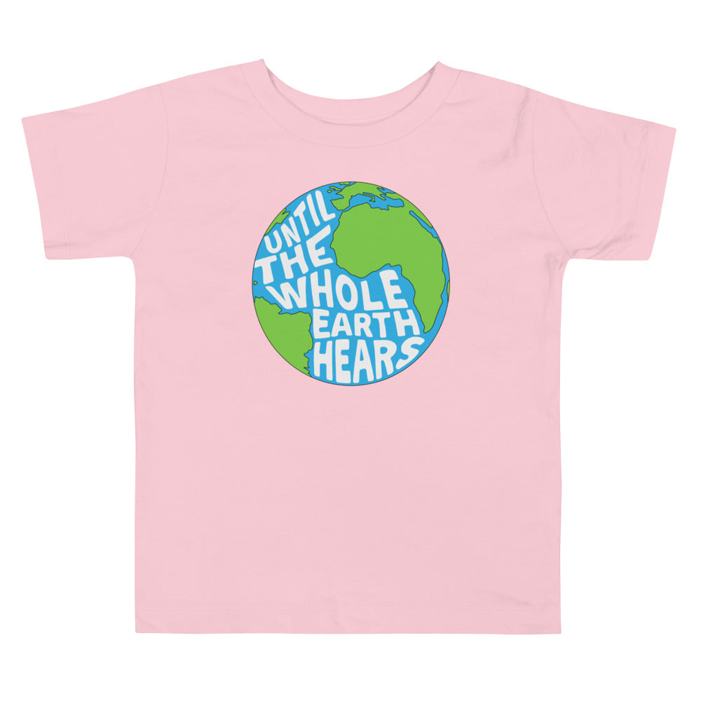 Until the Whole Earth Hears Kids Tee