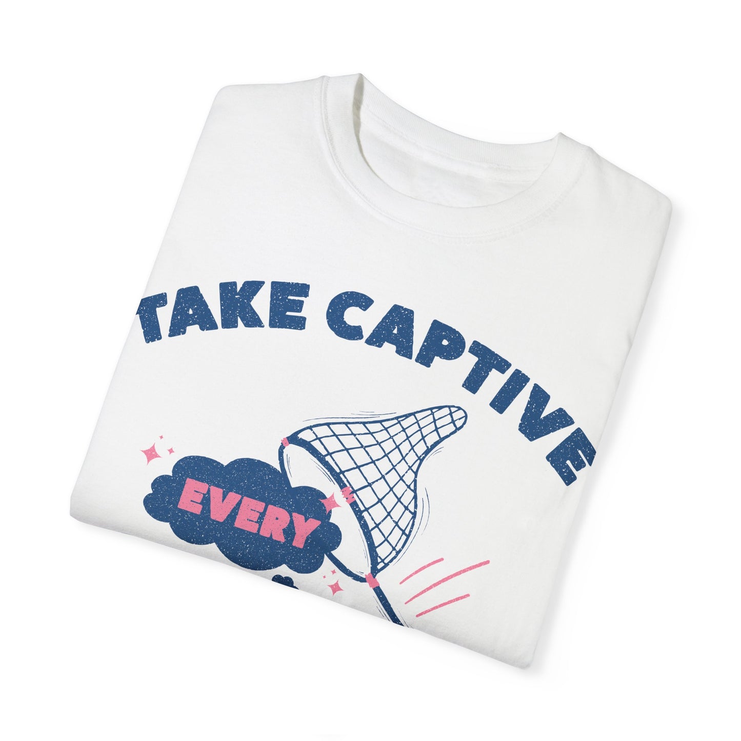 Take Captive Every Thought T-shirt