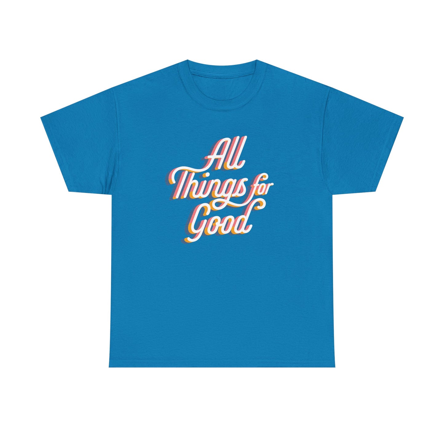 All Things For Good Tee