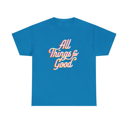 All Things For Good Tee