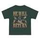 He Will Return T-Shirt