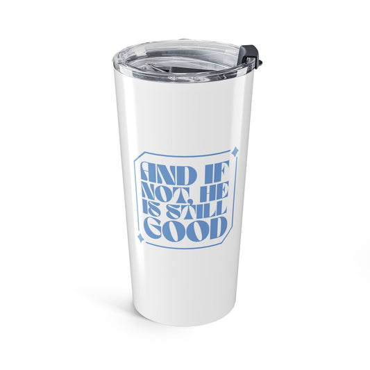 Still Good Tumbler