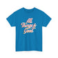 All Things For Good Tee