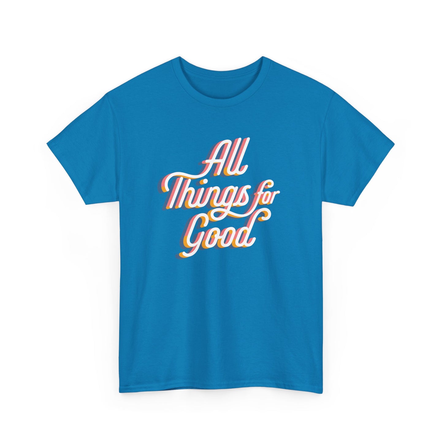 All Things For Good Tee