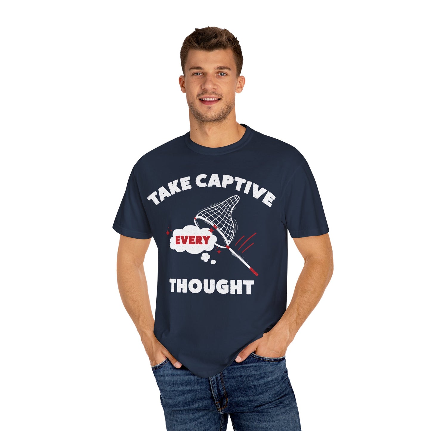 Take Captive Every Thought T-shirt