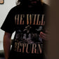 He Will Return T-Shirt