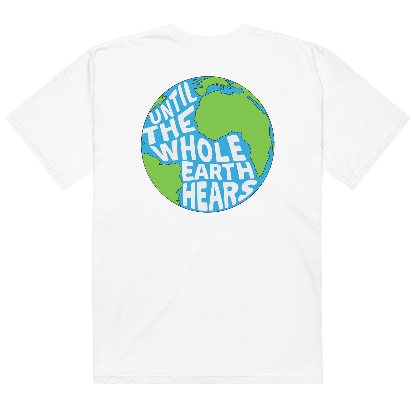 Until the Whole Earth Hears Premium Tee